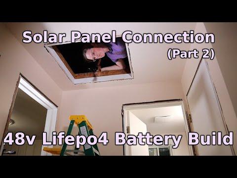 Solar Panel Connection (Part 2) - How to build a 48v Lifepo4 battery